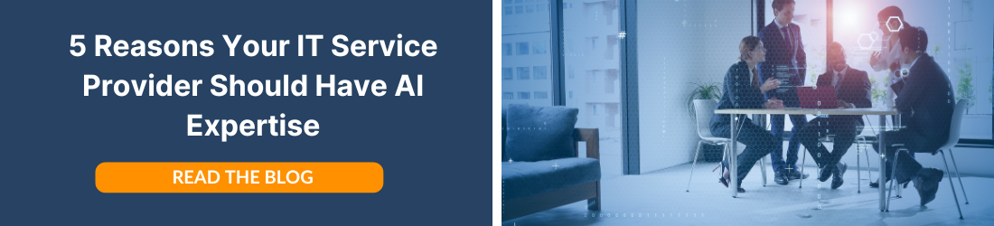 CTA 5 Reasons Your IT Service Provider Should Have AI Expertise (1)